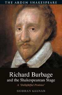 リチャード・バーベッジとシェイクスピア時代の演劇<br>Richard Burbage and the Shakespearean Stage : A 'Delightful Proteus'