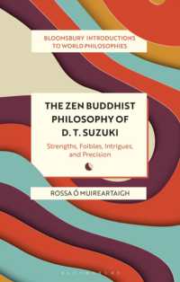 鈴木大拙の禅の哲学<br>The Zen Buddhist Philosophy of D. T. Suzuki : Strengths, Foibles, Intrigues, and Precision (Bloomsbury Introductions to World Philosophies)