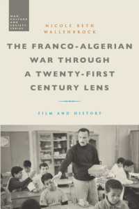 The Franco-Algerian War through a Twenty-First Century Lens : Film and History (War, Culture and Society)