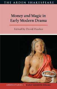 近代初期劇作における金銭と魔術<br>Money and Magic in Early Modern Drama (Arden Studies in Early Modern Drama)