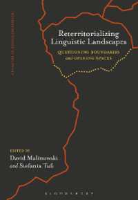 Reterritorializing Linguistic Landscapes : Questioning Boundaries and Opening Spaces (Advances in Sociolinguistics)