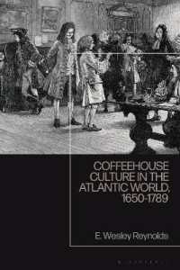 大西洋世界におけるコーヒーハウス文化1650-1789年<br>Coffeehouse Culture in the Atlantic World, 1650-1789