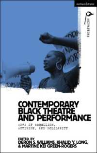 Contemporary Black Theatre and Performance : Acts of Rebellion, Activism, and Solidarity (Methuen Drama Agitations: Text, Politics and Performances)