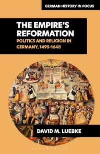 The Empire's Reformations : Politics and Religion in Germany, 1495-1648 (German History in Focus)