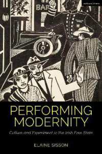 Performing Modernity : Culture and Experiment in the Irish Free State (Cultural Histories of Theatre and Performance)