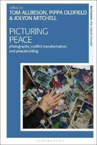 平和の写真：写真、紛争転換と平和構築<br>Picturing Peace : Photography, Conflict Transformation, and Peacebuilding (New Encounters: Arts, Cultures, Concepts)