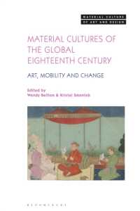 グローバル１８世紀の物質文化<br>Material Cultures of the Global Eighteenth Century : Art, Mobility, and Change (Material Culture of Art and Design)