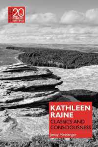 Kathleen Raine : Classics and Consciousness (Classical Receptions in Twentieth-century Writing)