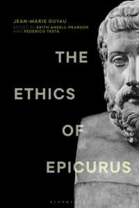 The Ethics of Epicurus and its Relation to Contemporary Doctrines (Re-inventing Philosophy as a Way of Life)