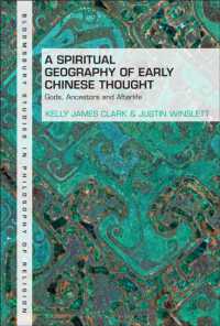 A Spiritual Geography of Early Chinese Thought : Gods, Ancestors, and Afterlife (Bloomsbury Studies in Philosophy of Religion)
