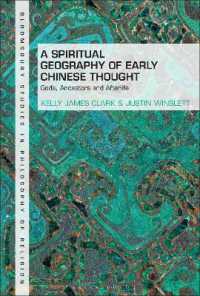 A Spiritual Geography of Early Chinese Thought : Gods, Ancestors, and Afterlife (Bloomsbury Studies in Philosophy of Religion)