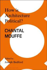 How is Architecture Political? : Engaging Chantal Mouffe (Architecture Exchange: Engagements with Contemporary Theory and Philosophy)