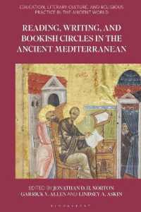 古代地中海世界の読み書き文化と読書共同体<br>Reading, Writing, and Bookish Circles in the Ancient Mediterranean (Education, Literary Culture, and Religious Practice in the Ancient World)