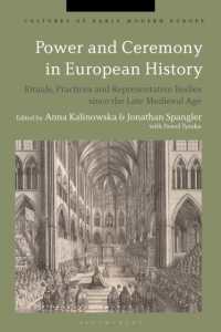 Power and Ceremony in European History : Rituals, Practices and Representative Bodies since the Late Middle Ages (Cultures of Early Modern Europe)