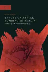 ベルリンにおける空爆の痕跡<br>Traces of Aerial Bombing in Berlin : Entangled Remembering (A Modern History of Politics and Violence)