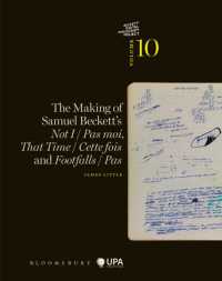 The Making of Samuel Beckett's Not I / Pas moi, That Time / Cette fois and Footfalls / Pas (The Beckett Manuscript Project)