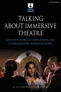Talking about Immersive Theatre : Conversations on Immersions and Interactivities in Performance (Theatre Makers)