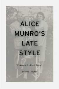 Alice Munro's Late Style : 'Writing is the Final Thing'