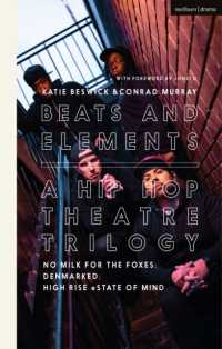 Beats and Elements: a Hip Hop Theatre Trilogy : No Milk for the Foxes; DenMarked; High Rise eState of Mind