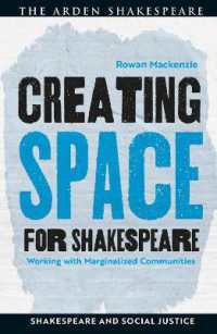 Creating Space for Shakespeare : Working with Marginalized Communities (Shakespeare and Social Justice)