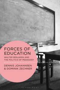 Forces of Education : Walter Benjamin and the Politics of Pedagogy (Walter Benjamin Studies)