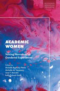 アカデミアの女性<br>Academic Women : Voicing Narratives of Gendered Experiences (Bloomsbury Gender and Education)