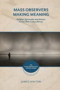 Mass Observers Making Meaning : Religion, Spirituality and Atheism in Late 20th-Century Britain (The Mass-observation Critical Series)