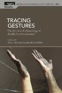 Tracing Gestures : The Art and Archaeology of Bodily Communication (Ucl World Archaeology Series)