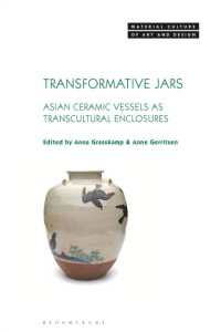 Transformative Jars : Asian Ceramic Vessels as Transcultural Enclosures (Material Culture of Art and Design)