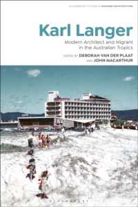 Karl Langer : Modern Architect and Migrant in the Australian Tropics (Bloomsbury Studies in Modern Architecture)