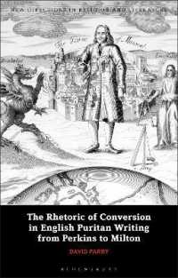 The Rhetoric of Conversion in English Puritan Writing from Perkins to Milton (New Directions in Religion and Literature)