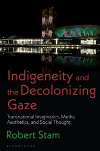 Ｒ．スタム著／土着性とまなざしの脱植民地化<br>Indigeneity and the Decolonizing Gaze : Transnational Imaginaries, Media Aesthetics, and Social Thought
