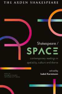 シェイクスピア／空間読本<br>Shakespeare / Space : Contemporary Readings in Spatiality, Culture and Drama (Arden Shakespeare Intersections)