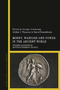 古代世界におけるカネ、戦争、権力<br>Money, Warfare and Power in the Ancient World : Studies in Honour of Matthew Freeman Trundle