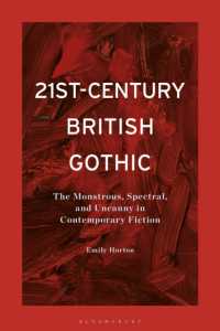 ２１世紀英国ゴシック<br>21st-Century British Gothic : The Monstrous, Spectral, and Uncanny in Contemporary Fiction
