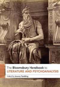 ブルームズベリー版　文学と精神分析ハンドブック<br>The Bloomsbury Handbook to Literature and Psychoanalysis (Bloomsbury Handbooks)