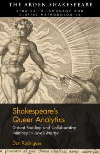 Shakespeare's Queer Analytics : Distant Reading and Collaborative Intimacy in 'Love's Martyr' (Arden Shakespeare Studies in Language and Digital Methodologies)
