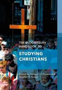 ブルームズベリー版　キリスト教徒研究ハンドブック<br>The Bloomsbury Handbook to Studying Christians (Bloomsbury Handbooks)