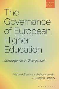 ヨーロッパの高等教育のガバナンス<br>The Governance of European Higher Education : Convergence or Divergence? (Bloomsbury Higher Education Research)