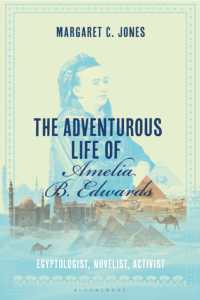 The Adventurous Life of Amelia B. Edwards : Egyptologist, Novelist, Activist