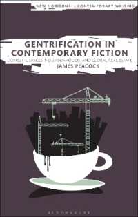 現代小説におけるジェントリフィケーション<br>Gentrification in Contemporary Fiction : Domestic Spaces, Neighborhoods, and Global Real Estate (New Horizons in Contemporary Writing)