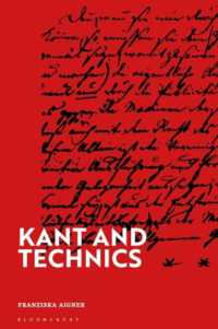 Kant and Technics : From the Critique of Pure Reason to the Opus Postumum