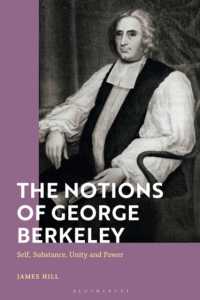 The Notions of George Berkeley : Self, Substance, Unity and Power