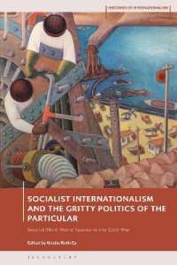 Socialist Internationalism and the Gritty Politics of the Particular : Second-Third World Spaces in the Cold War (Histories of Internationalism)