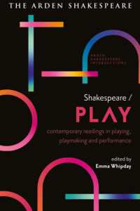 Shakespeare / Play : Contemporary Readings in Playing, Playmaking and Performance (Arden Shakespeare Intersections)
