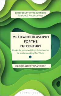２１世紀のためのメキシコ哲学<br>Mexican Philosophy for the 21st Century : Relajo, Zozobra, and Other Frameworks for Understanding Our World (Bloomsbury Introductions to World Philosophies)