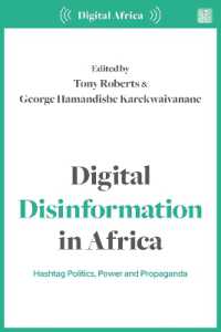 アフリカにおけるデジタル偽情報拡散：ハッシュタグ政治、権力、プロパガンダ<br>Digital Disinformation in Africa : Hashtag Politics, Power and Propaganda (Digital Africa)