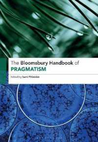ブルームズベリー版　プラグマティズム・ハンドブック（第２版）<br>The Bloomsbury Handbook of Pragmatism (Bloomsbury Handbooks) （2ND）