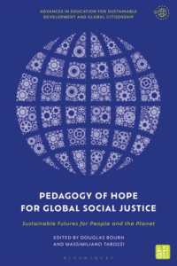 グローバル社会正義のための教育学<br>Pedagogy of Hope for Global Social Justice : Sustainable Futures for People and the Planet (Advances in Education for Sustainable Development and Global Citizenship)