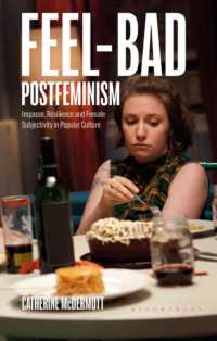 ポスト・フェミニズムのポピュラー文化と女性の主体性<br>Feel-Bad Postfeminism : Impasse, Resilience and Female Subjectivity in Popular Culture (Library of Gender and Popular Culture)